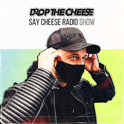 Drop The Cheese - Say Cheese Radio