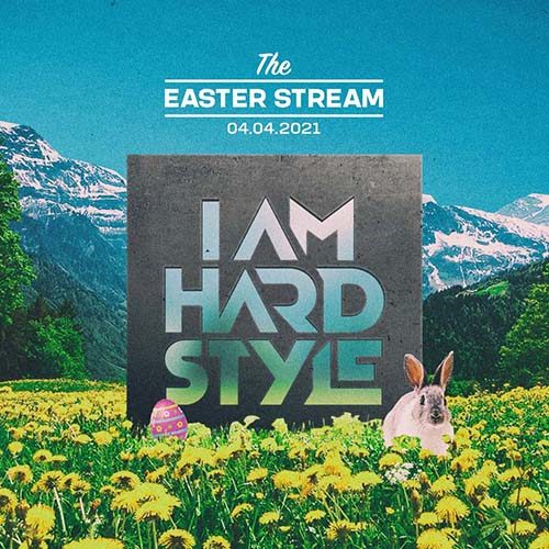 I AM HARDSTYLE - The Easter Stream