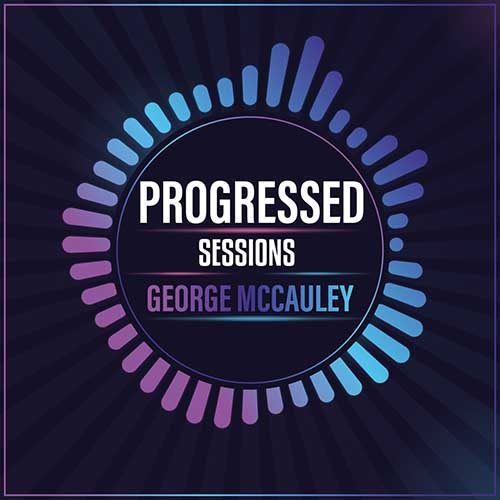 George McCauley - Progressed Sessions