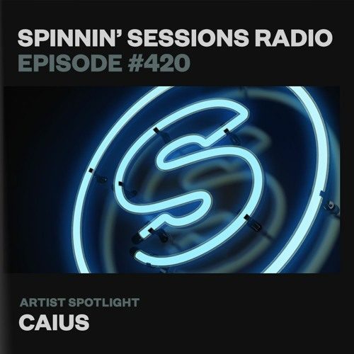 Spinnin-Sessions-420-Artist-Spotlight-Caius