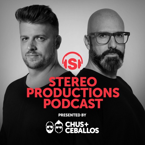 Chus & Ceballos - Download Stereo Productions Podcast Episodes