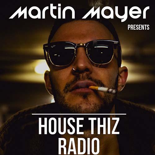 Martin Mayer - House Thiz Radio