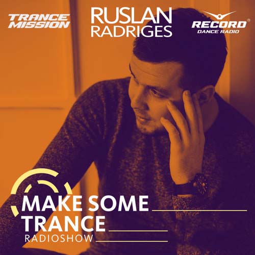 Ruslan Radriges - Make Some Trance