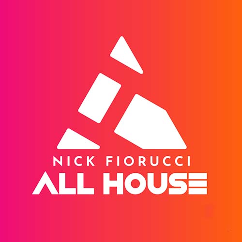 Nick Fiorucci - ALL HOUSE