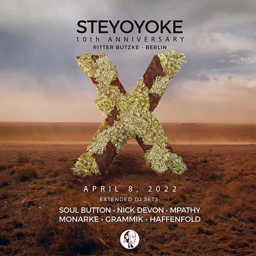 Steyoyoke 10th Anniversary @ Ritter Butzke - Berlin