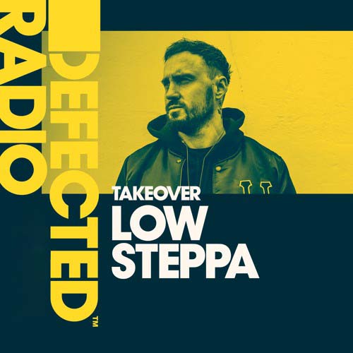 Defected Radio Show: Low Steppa Takeover