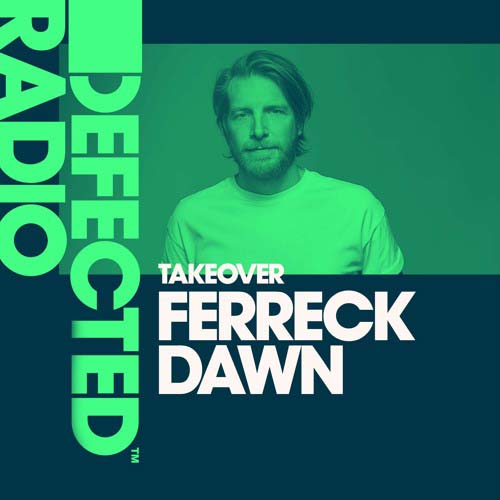 Defected Radio Show: Ferreck Dawn Takeover