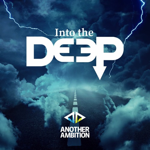 Into The Deep - Another Ambition