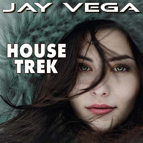 Jay Vega - House Trek