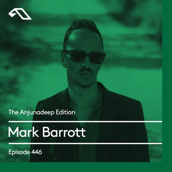 The-Anjunadeep-Edition-446-with-Mark-Barrott