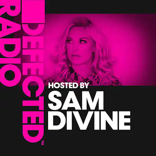 Defected Radio Show Hosted by Sam Divine