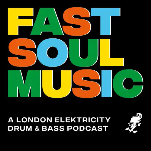 London Elektricity - Fast Soul Music Podcast