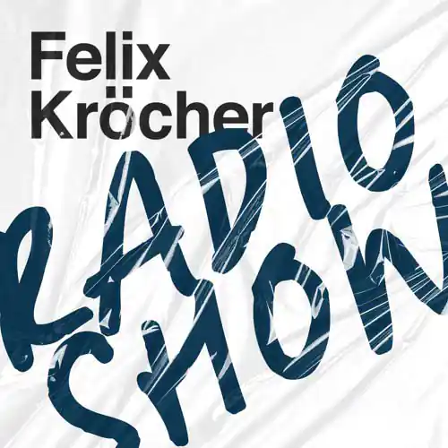 Felix Kröcher - Felix Kröcher Radioshow