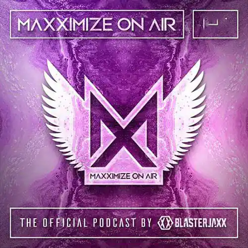 Blasterjaxx - Maxximize On Air