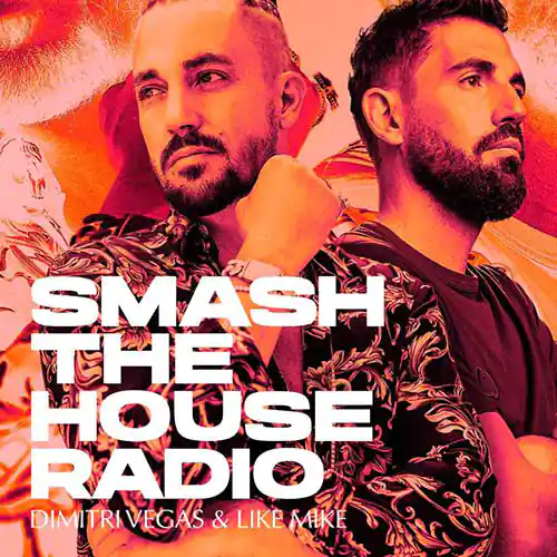 Dimitri Vegas & Like Mike - Smash The House Radio