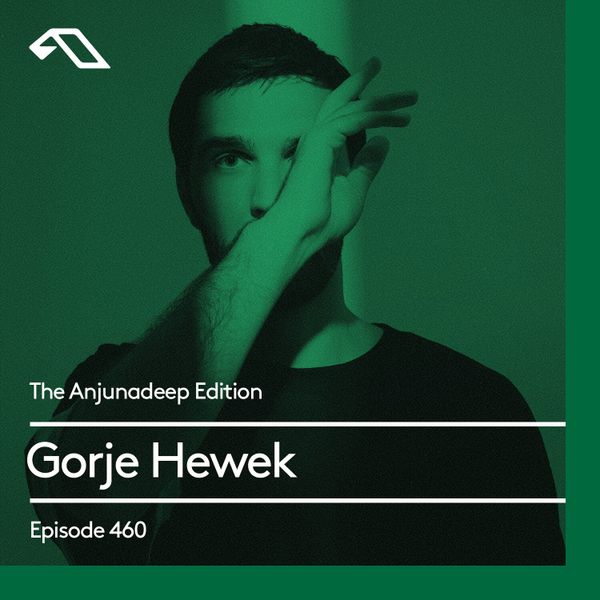 The-Anjunadeep-Edition-460-with-Gorje-Hewek