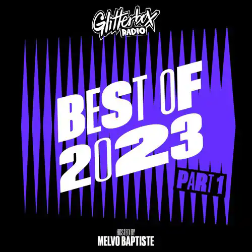 Glitterbox Radio Show Best Of 2023 Part 1