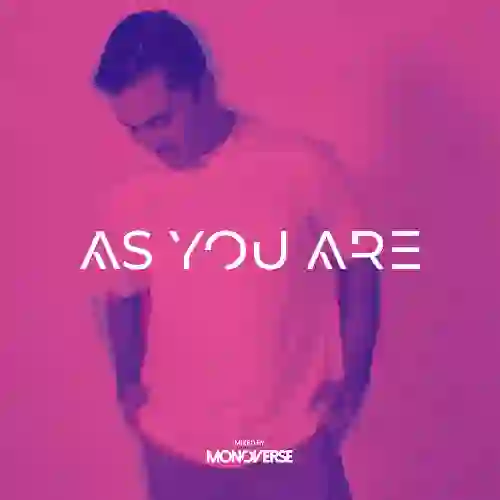 As You Are with Monoverse