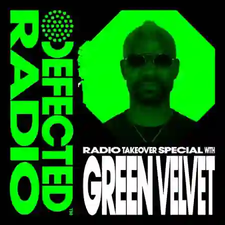 Defected Radio Show: Green Velvet Takeover