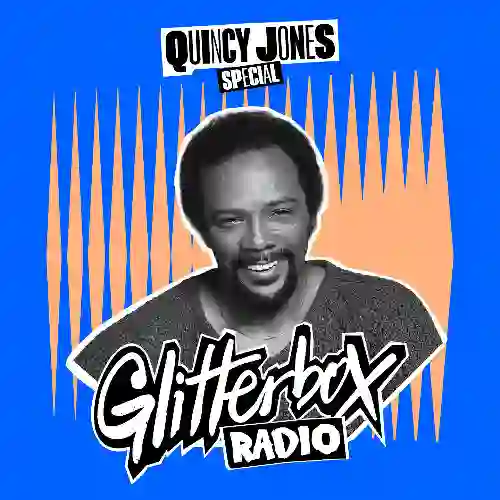 Glitterbox Radio Show - Quincy Jones Special