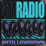 Lowdown - 411 Radio with Lowdown