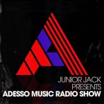 Junior Jack - Adesso Music Radio Show