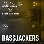 Bassjackers at #WOTNTV presents Shake The Night