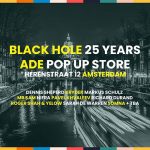 Black Hole 25 Years (ADE 2022 POP UP Store)