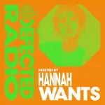 Defected Radio Show: Hannah Wants Takeover