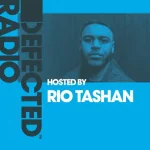 Defected Radio Show Hosted by Rio Tashan