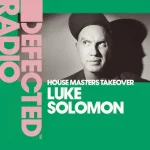 Defected Radio Show Luke Solomon Takeover