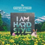 I AM HARDSTYLE - The Easter Stream