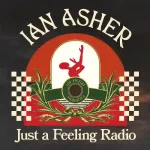 Ian Asher - Just a Feeling Radio