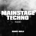 Danny Avila - Mainstage Techno Radio