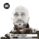 A.Paul - Naked Lunch PODCAST