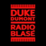 Duke Dumont - Radio Blasé