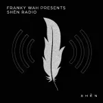 Franky Wah - SHÈN Radio