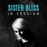 Sister Bliss In Session