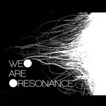 We Are Resonance Raw Series